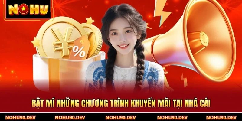 Bật mí những chương trình khuyến mãi tại nhà cái