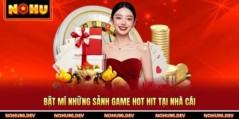 Bật mí những sảnh game hot hit tại nhà cái