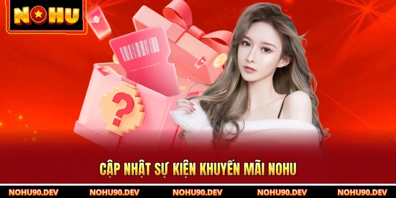 Cập nhật sự kiện khuyến mãi NOHU
