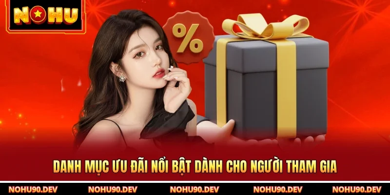 Danh mục ưu đãi nổi bật dành cho người tham gia