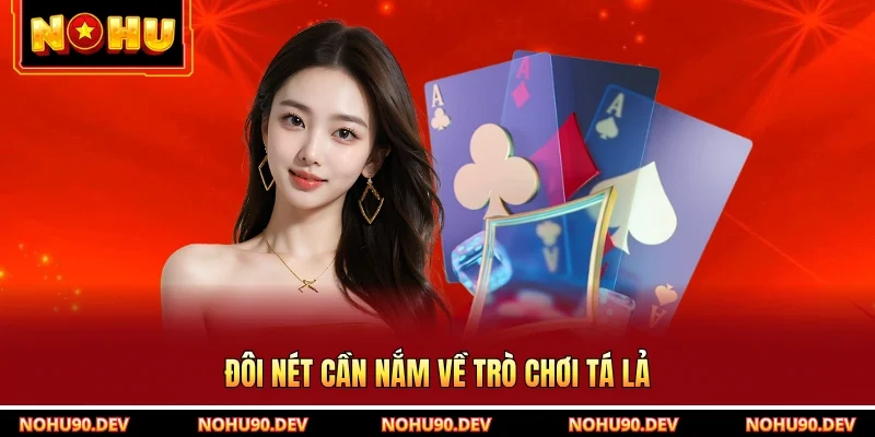 Đôi nét cần nắm về trò chơi tá lả