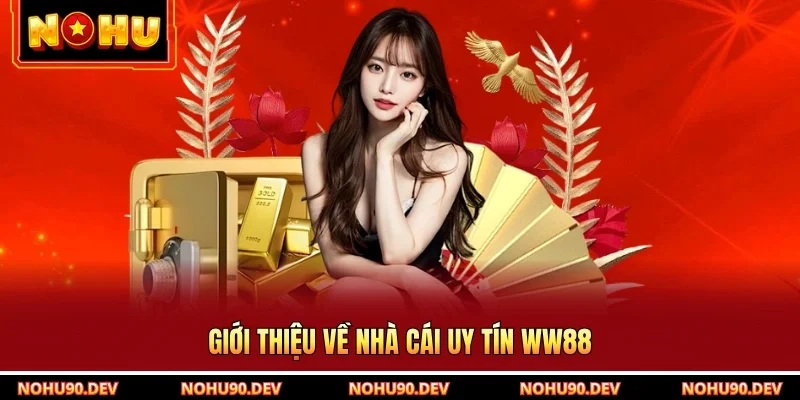 Giới thiệu về nhà cái uy tín WW88