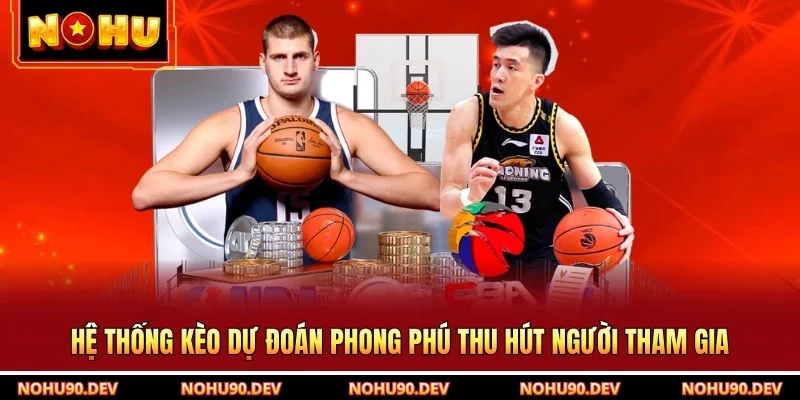 Hệ thống kèo dự đoán phong phú thu hút người tham gia