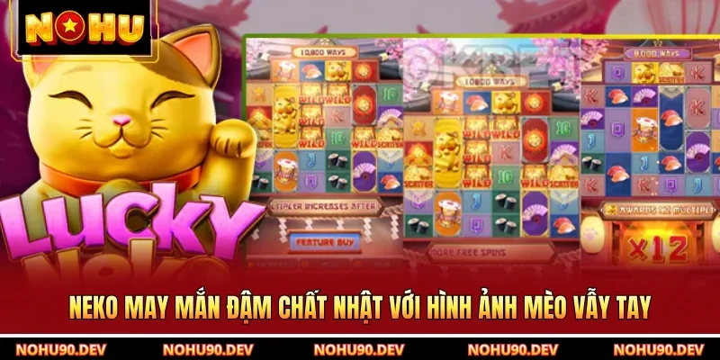 Neko may mắn đậm chất Nhật với hình ảnh mèo vẫy tay