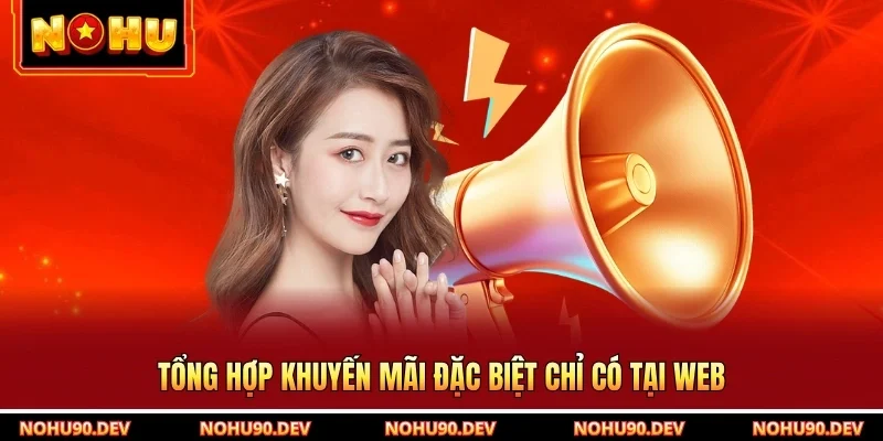 Tổng hợp khuyến mãi đặc biệt chỉ có tại web