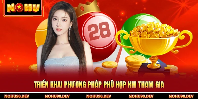 Triển khai phương pháp phù hợp khi tham gia