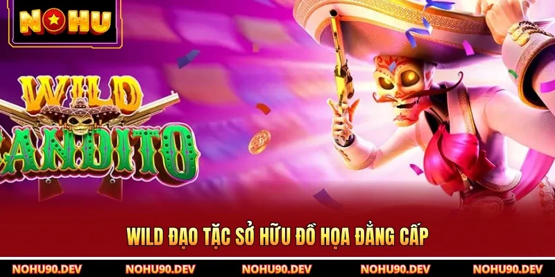 Wild đạo tặc sở hữu đồ họa đẳng cấp