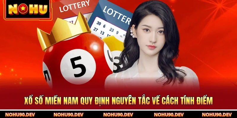 Xổ số miền Nam quy định nguyên tắc về cách tính điểm